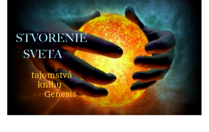 STVORENIE SVETA – TAJOMSTVÁ UKRYTÉ V KNIHE GENESIS